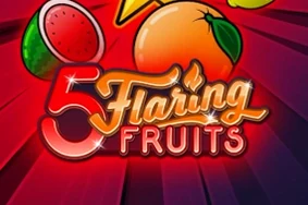 5 Flaring Fruits